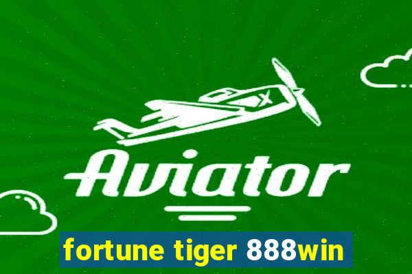 fortune tiger 888win